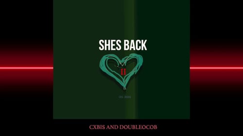 SHES BACK (Audio) by Cxbis and Doubleocob