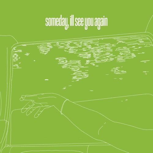 someday, i'll see you again