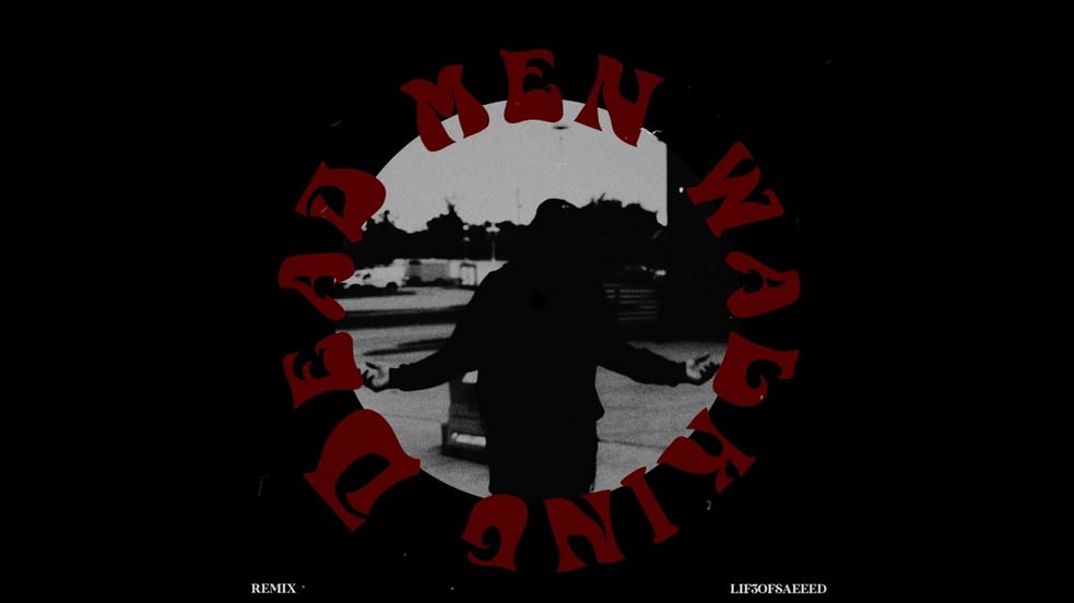 Lifeofsaeed - Dead Man Walking (remix)