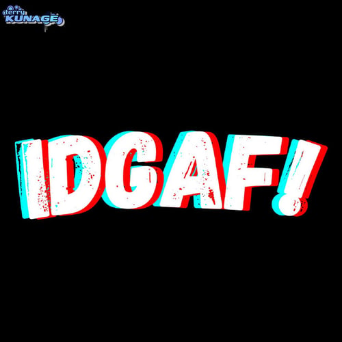 IDGAF!