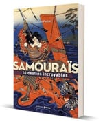 Samouraïs: 10 destins incroyables, par Julien Peltier Samouraïs: 10 destins incroyables, par Julien Peltier