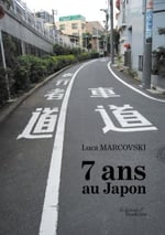 7 ans au Japon par Luca Marcovski 7 ans au Japon par Luca Marcovski