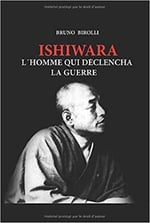 Ishiwara, l'homme qui déclencha la guerre Ishiwara, l'homme qui déclencha la guerre