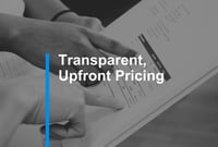 Transparent, Upfront Pricing