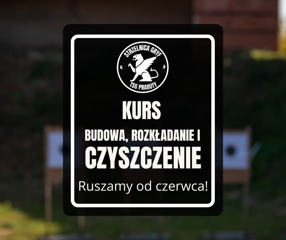 Kurs: Budowa, rozkładanie i czyszczenie broni