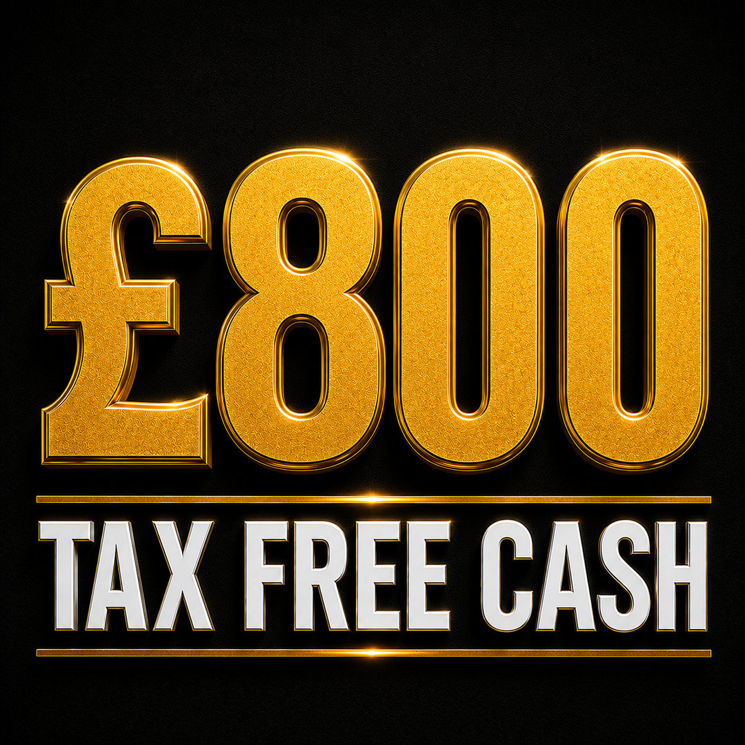 £800 TAX FREE CASH