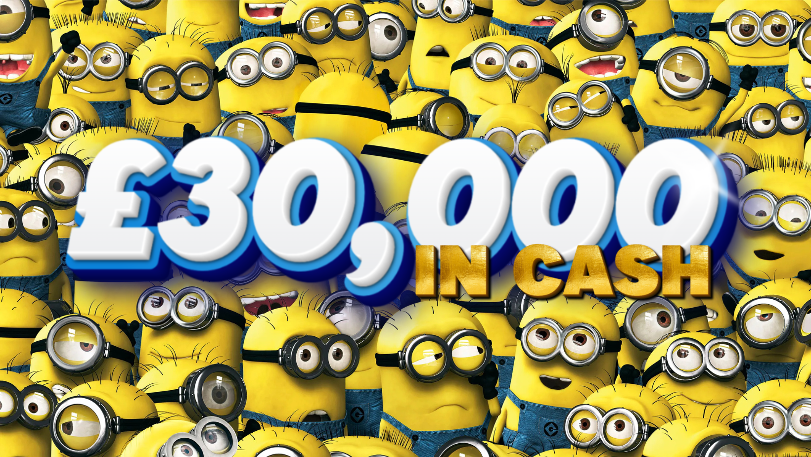 £30,000 PRIZE EVERY TIME – MINION EDITION 30.09.25