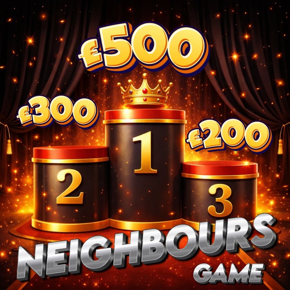 Neighbours Game - £500, £300 or £200 - 07.01.26