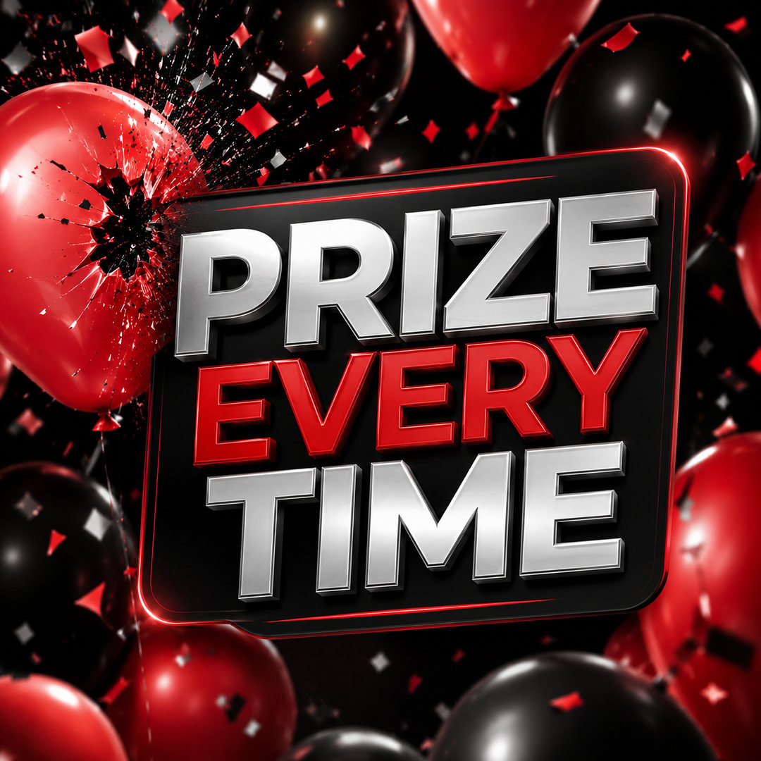 PRIZE EVERY TIME 🎈