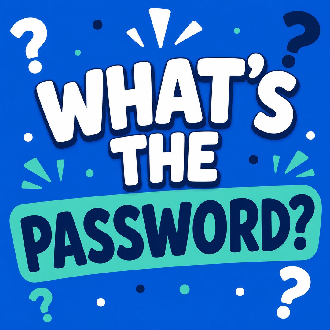 What's the password 2.0