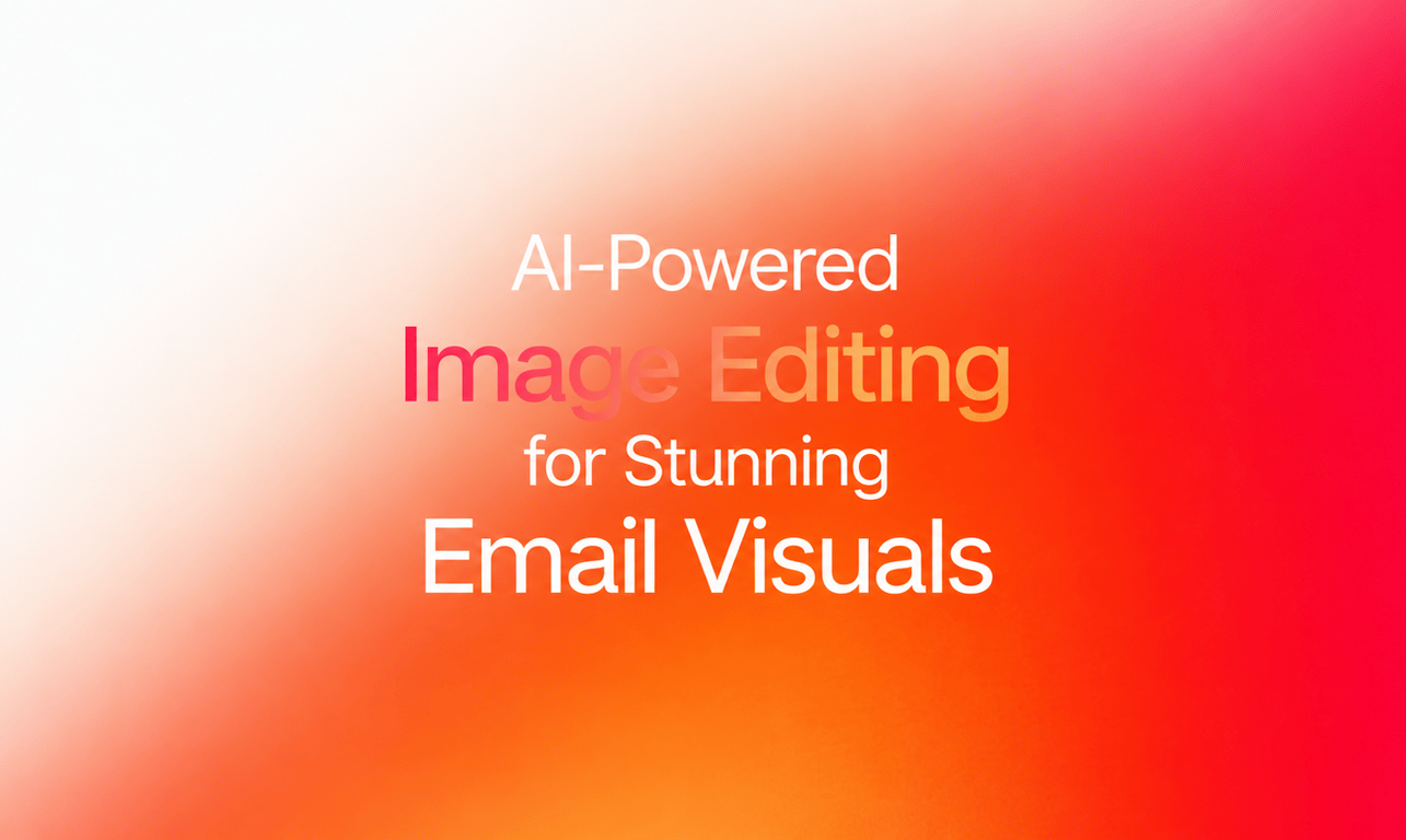 AI-Powered Image Editing for Stunning Email Visuals