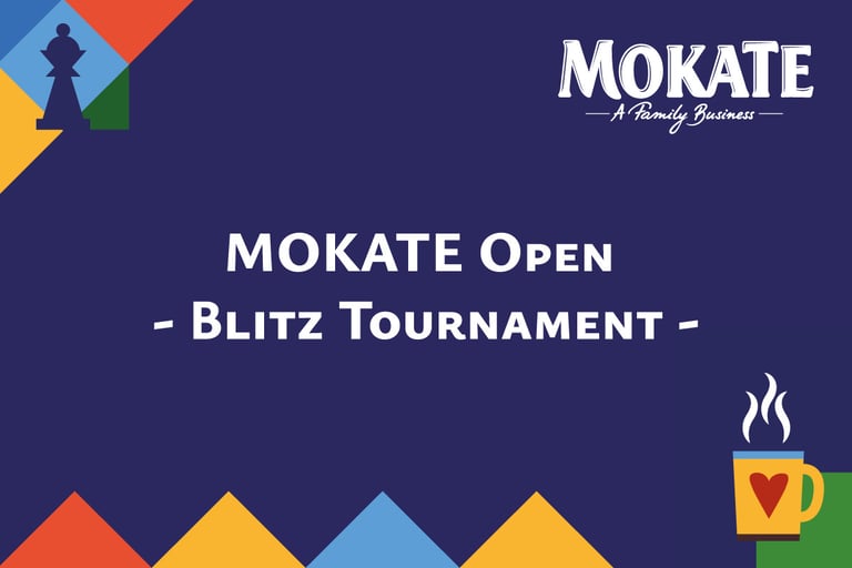 MOKATE Open - Blitz Tournament