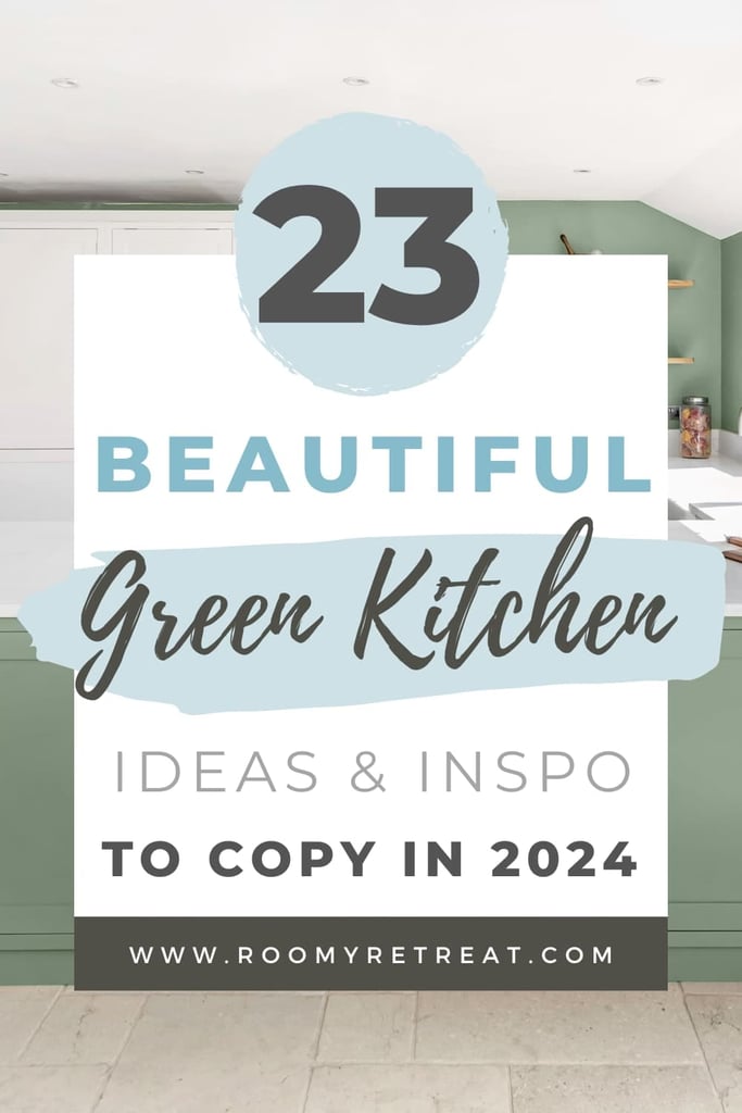 23 Green Kitchen Ideas That Will Make You Swoon