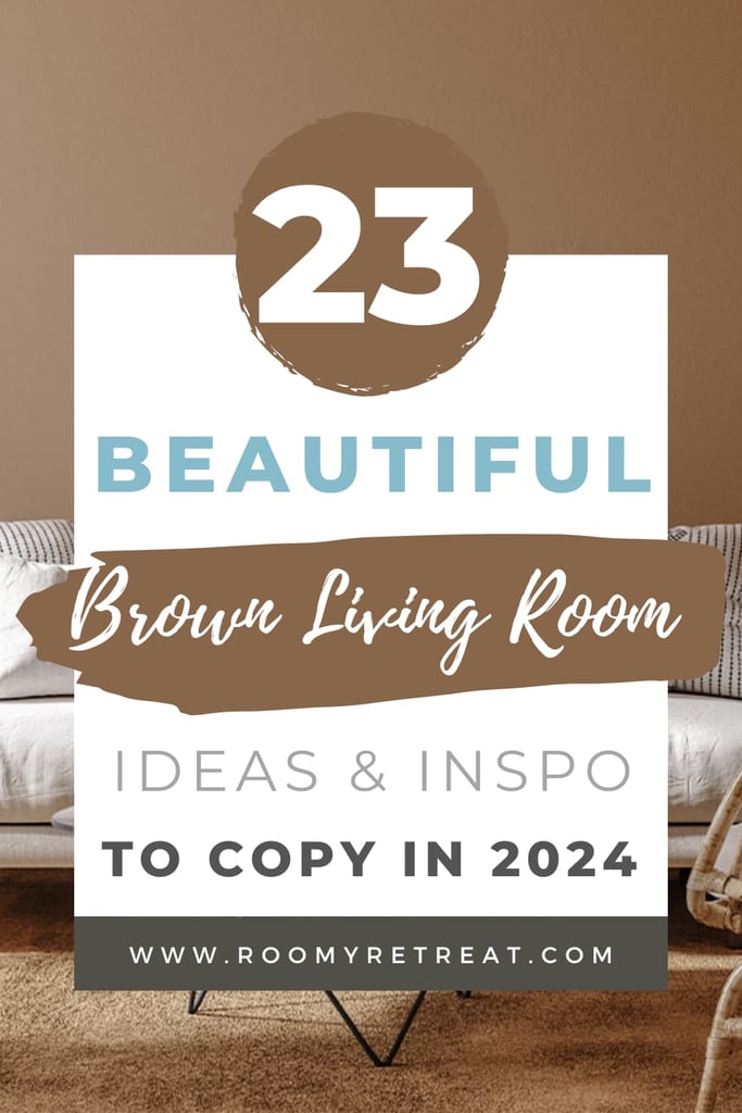 23 Brown Living Room Ideas That Are So Chic, You'll Want to Redecorate ASAP