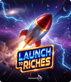 Launch to Riches