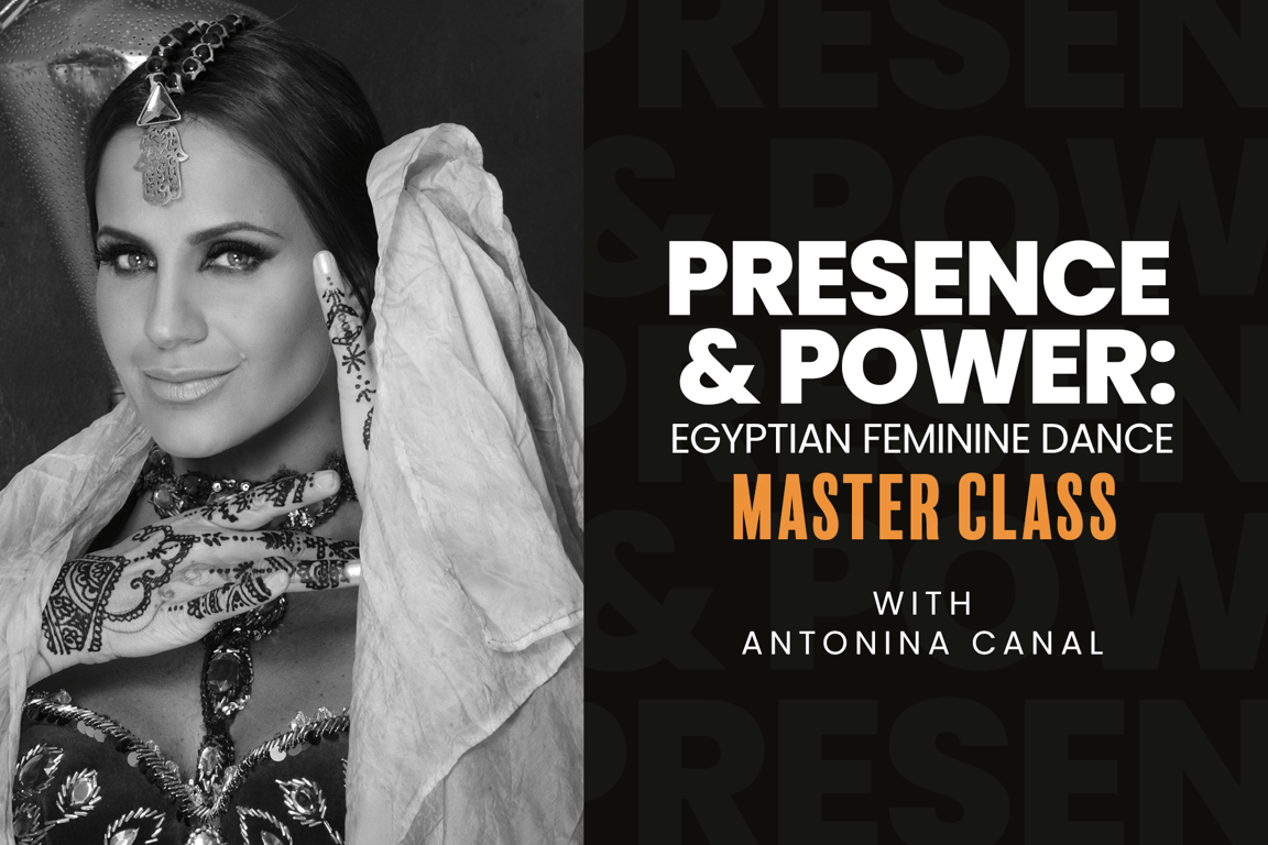 Presence & Power: Egyptian Feminine Dance Master Class