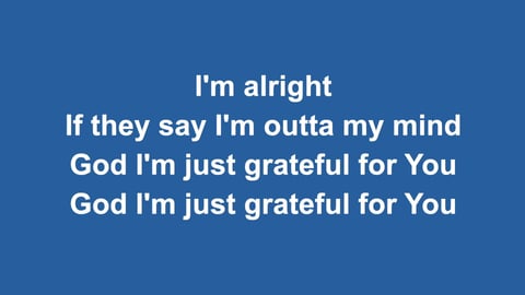 God I'm Just Grateful