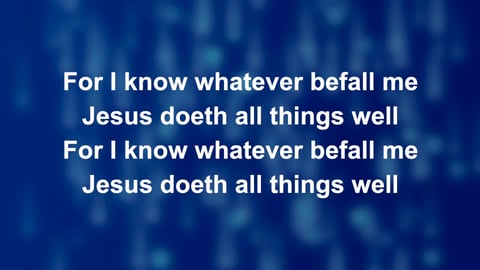 All The Way My Saviour Leads Me