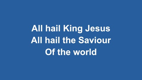 All Hail King Jesus