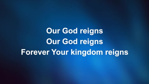 Our God Reigns 2025