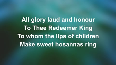 All Glory Laud And Honour