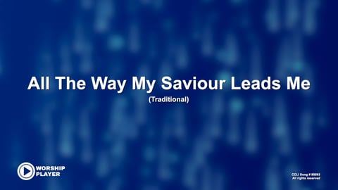 All The Way My Saviour Leads Me (Acoustic)