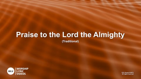 Praise To The Lord The Almighty