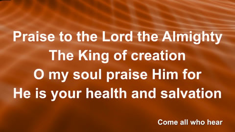 Praise To The Lord The Almighty
