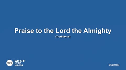 Praise To The Lord The Almighty