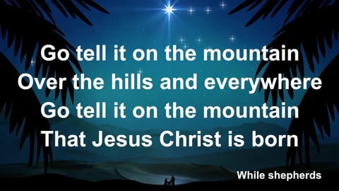 Go Tell It On The Mountain