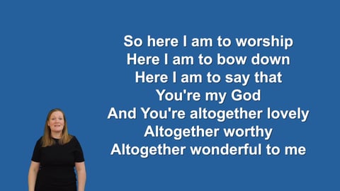 Here I Am To Worship - Makaton