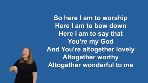 Here I Am To Worship - Makaton