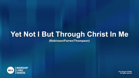 Yet Not I But Through Christ In Me (Acoustic)