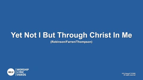 Yet Not I But Through Christ In Me (Acoustic)