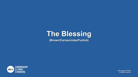 The Blessing by Worship Lyric Videos