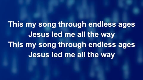 All The Way My Saviour Leads Me