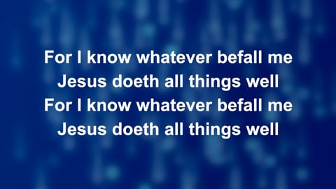 All The Way My Saviour Leads Me
