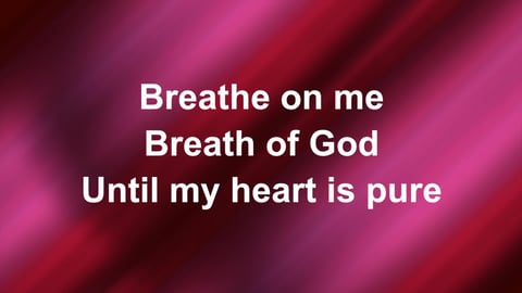 Breathe On Me Breath Of God