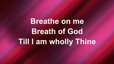 Breathe On Me Breath Of God