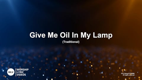 Give Me Oil In My Lamp