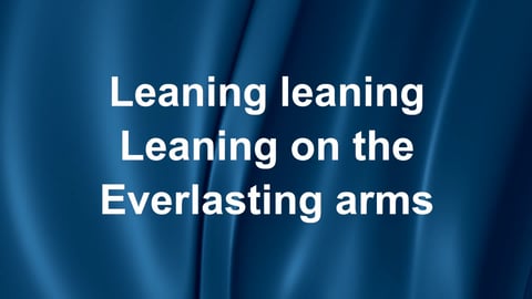 Leaning On The Everlasting Arms
