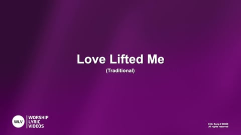 Love Lifted Me