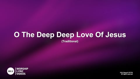 O The Deep Deep Love Of Jesus