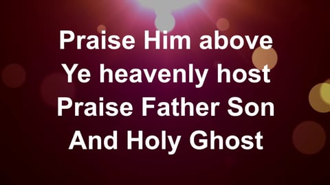 Praise God From Whom All Blessings Flow