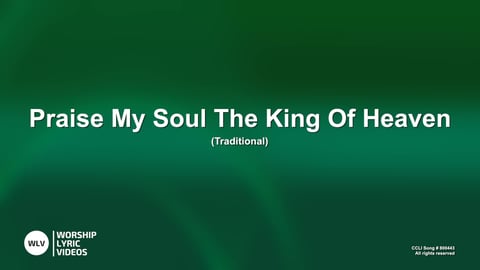 Praise My Soul The King Of Heaven