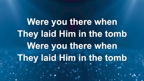 Were You There