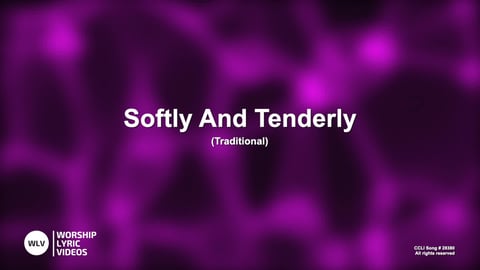 Softly And Tenderly