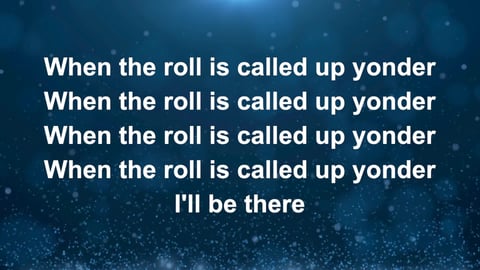 When The Roll Is Called Up Yonder