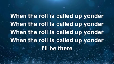 When The Roll Is Called Up Yonder