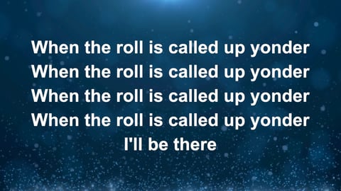 When The Roll Is Called Up Yonder